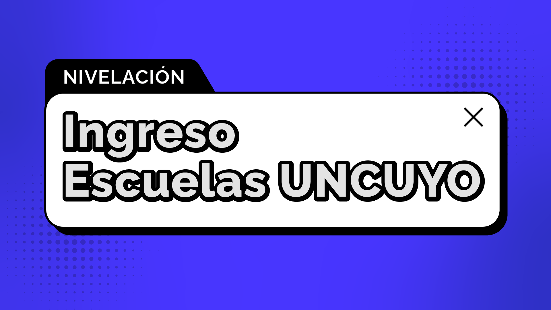 Portada Ingreso a escuelas UNCUYO